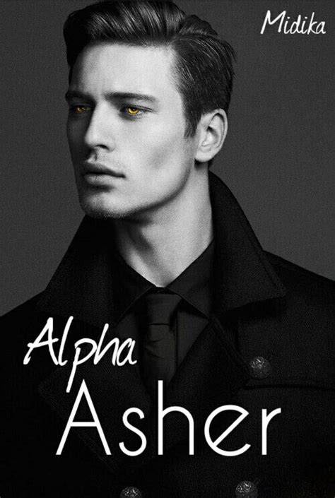 Alpha Asher novel written by happynotvxbss. . Alpha asher